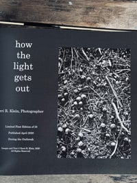 Image 2 of How The Light Gets Out, Soft Cover Photo Zine, 10 x 8, 20 Pages