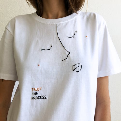 Image of Trust the process - hand embroidered original illustration on 100% organic cotton, in ALL sizes