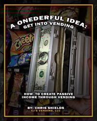 "A Onederful Idea: Get Into Vending" A How-To Guide ebook 