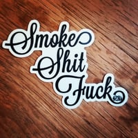 Smoke, Shit, Fuck