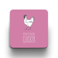 Mother Clucker Coaster