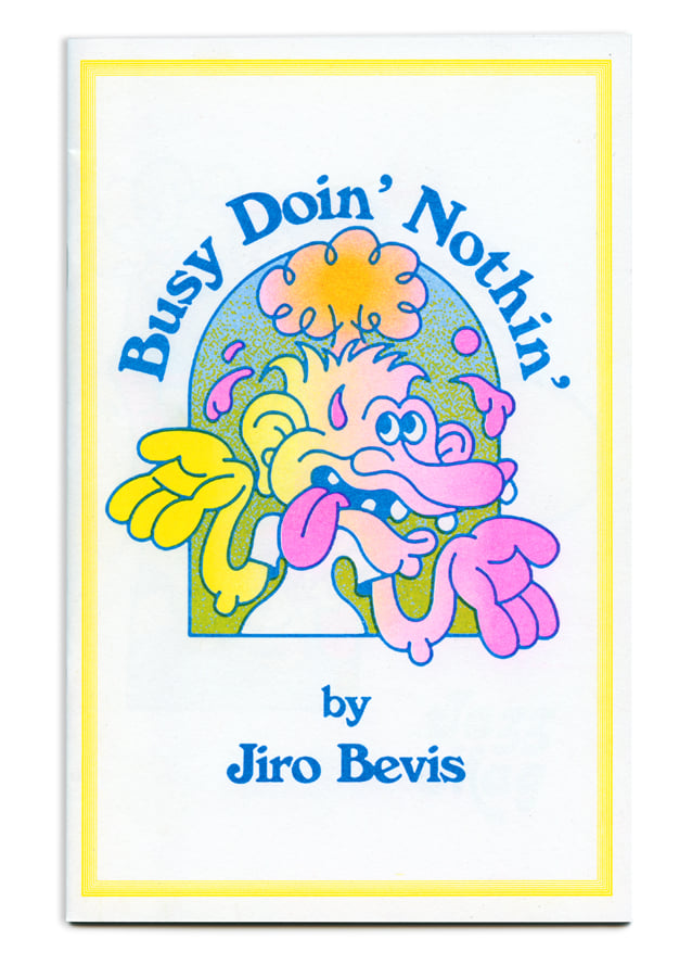 Image of Busy Doin' Nothin' by Jiro Bevis