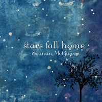 Stars Fall Home by Seanan McGuire