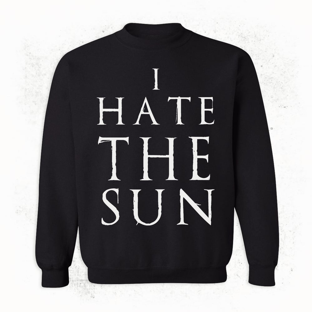 Image of Hate Sweatshirt