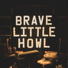 Brave Little Howl: Live From Big Thicket--Double LP