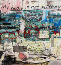My body is not a memory - Print
