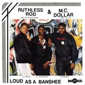 Image of RUTHLESS ROD & MC DOLLAR "Loud as a Banshee +1-1" **SOLD OUT**