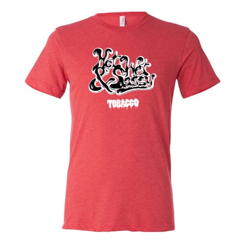 Image of TOBACCO Hot Wet & Sassy Tshirt