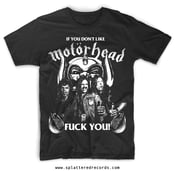 Image of ‘If You Don't Like MOTÖRHEAD Fuck You' Shirt 