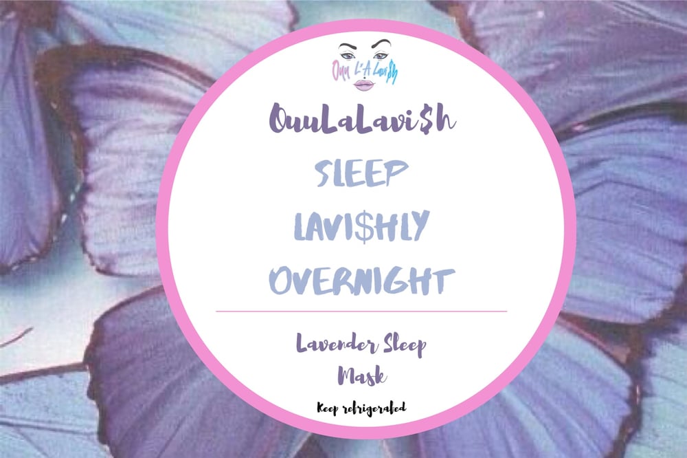 Sleep Lavi$hly Over Night Mask. 