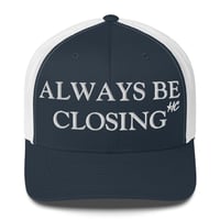 Image 5 of Always Be Closing Embroidered Trucker Cap with Mesh back