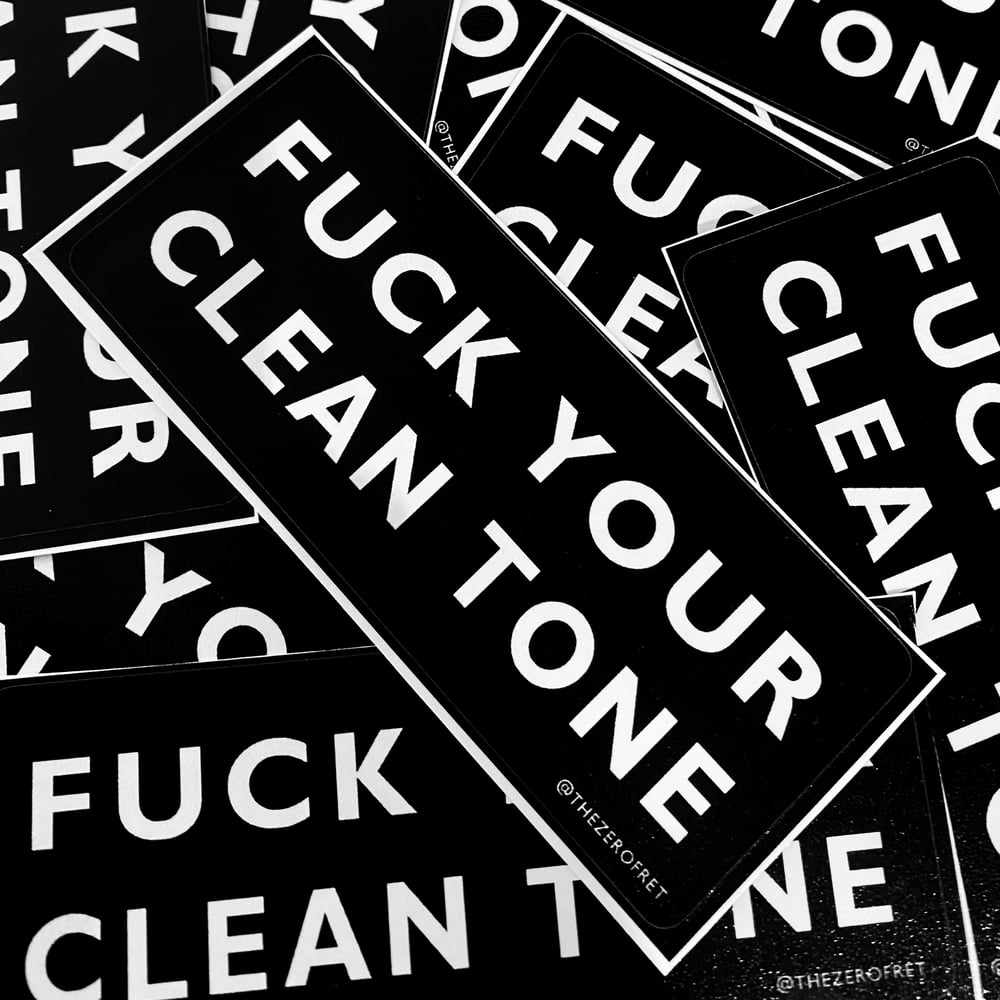 Image of FUCK YOUR CLEAN TONE - sticker pack (5 stickers)