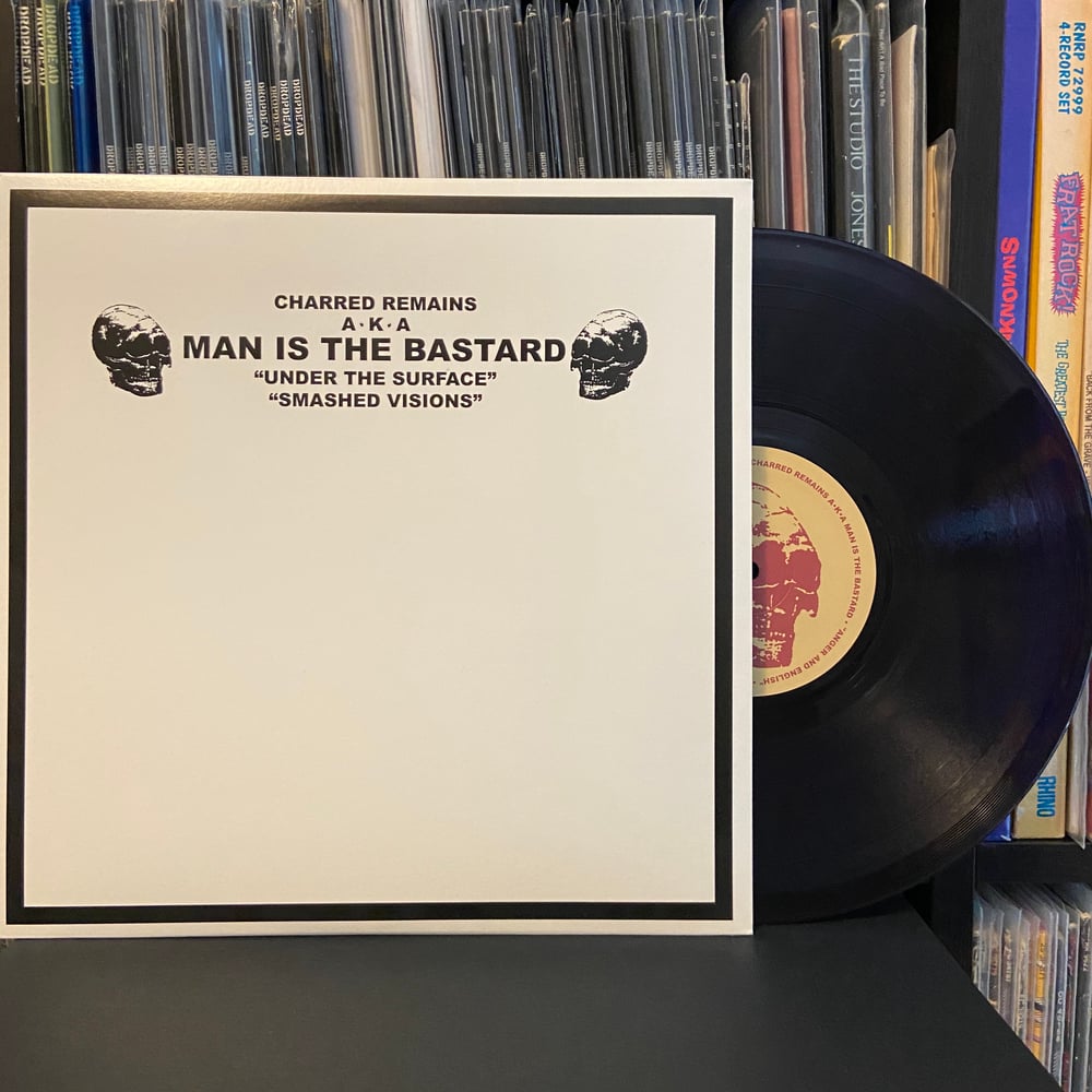 MAN IS THE BASTARD "Under The Surface / Smashed Visions ++" 10" LP