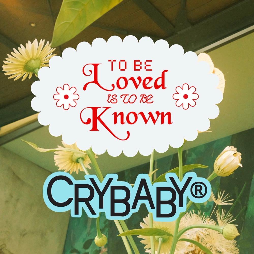 Image of TO BE LOVED + CRYBABY STICKER