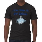 Image of I can make yo girl SPLASH