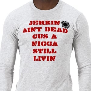 Image of Jerkin Aint Dead