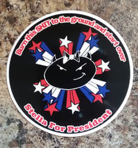 Image 1 of Stella for President Circle Sticker + Campaign Slogan Sticker