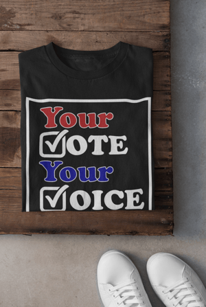 Image of Unisex Your VOTE Your VOICE Tshirt