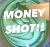 MONEY SHOT
