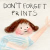Don't forget Prints