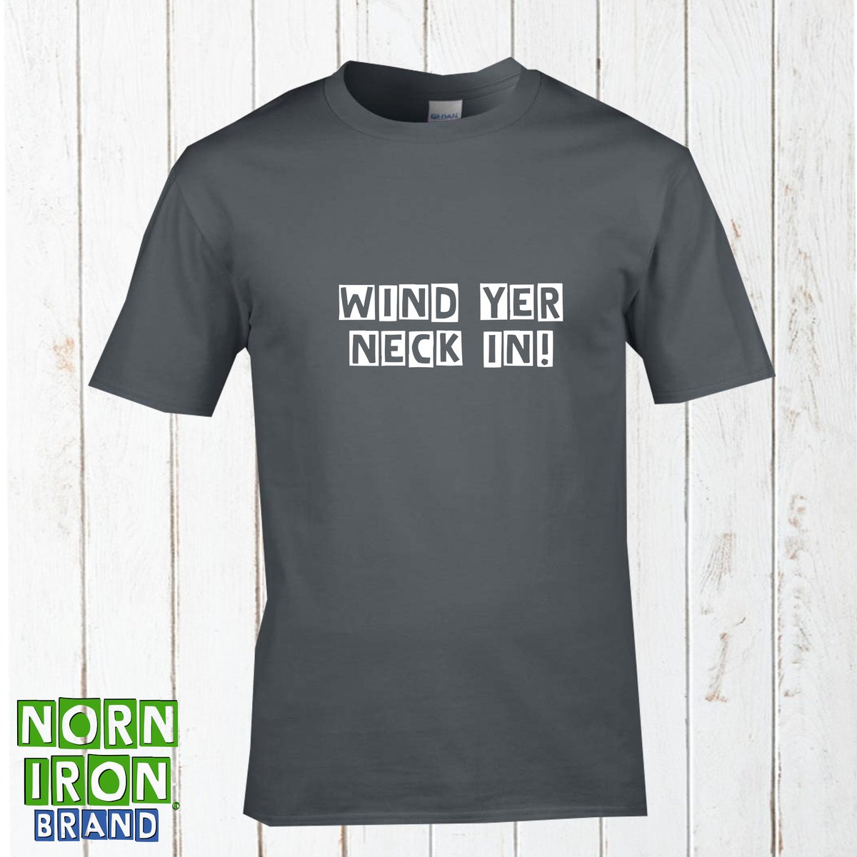 Wind Yer Neck In! T-Shirt