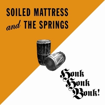 Image of Soiled Mattress And The Springs 'Honk Honk Bonk!' CD