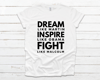 DREAM, INSPIRE, FIGHT