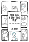 What Does A Baby Think It Is? by Carl Burkitt