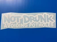 Not Drunk Avoiding Potholes Decal