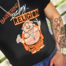 Image 5 of "Barbering Is My Religion" T-Shirt!