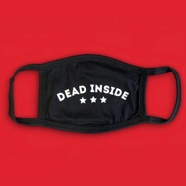 Image of 'Dead Inside' Face Mask