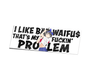 Image of I LIKE BAD WAIFUS