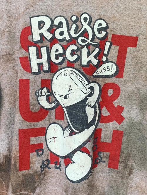 Image of Raise Heck Tee "Shut Up & Fish" – Large