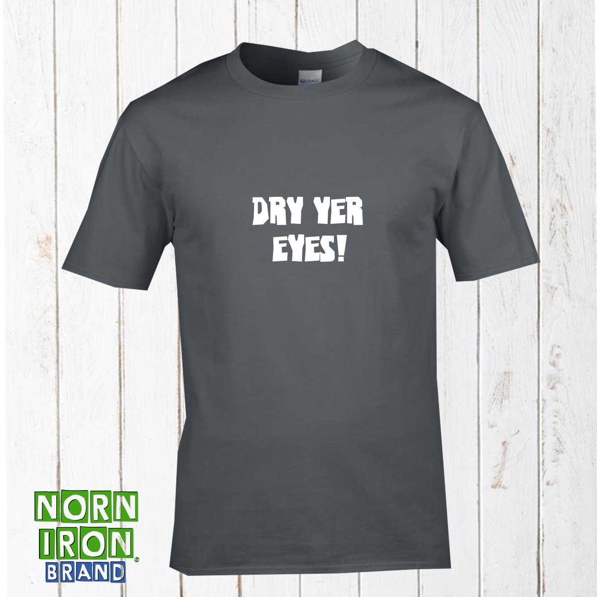Dry Yer Eyes! T-Shirt