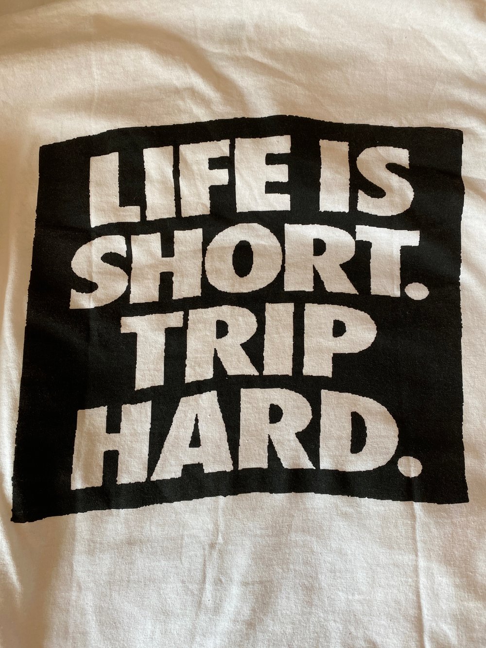 Image of LIFE IS SHORT TRIP HARD 