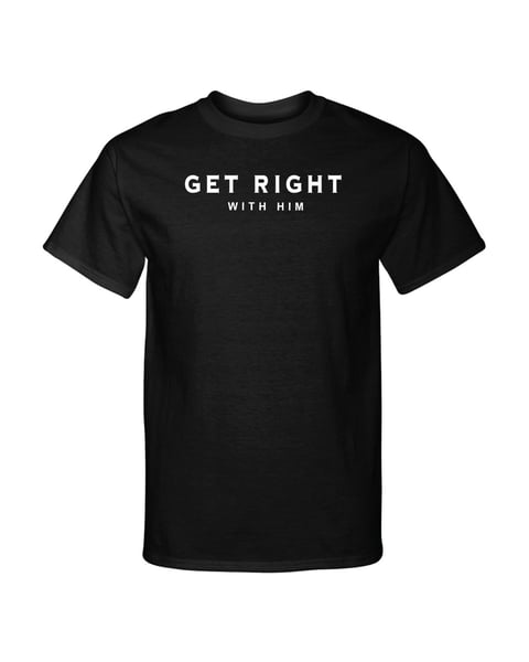 Image of Get Right with Him T-shirt 