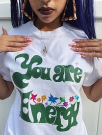 Image 1 of 'you are energy' tee