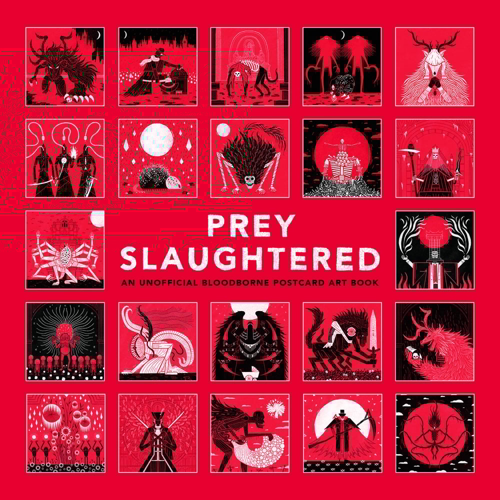 Prey Slaughtered: An Unofficial Bloodborne Postcard Art Book