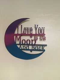 Image 1 of I love you to the moon and back