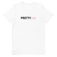 Pretty ish Unisex T-Shirt