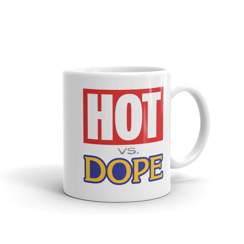 Image of HOT vs DOPE 11 OZ. Mug