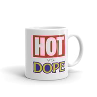 Image 2 of HOT vs DOPE 11 OZ. Mug
