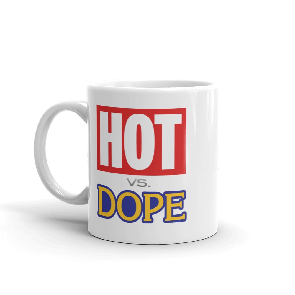 Image of HOT vs DOPE 11 OZ. Mug