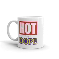 Image 1 of HOT vs DOPE 11 OZ. Mug