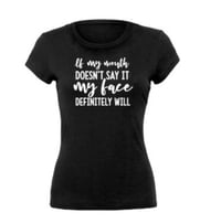 If my mouth doesn't say it Tee-shirt
