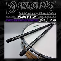 Image 3 of BLASTPHEMER Drum Sticks - Matt Skitz Sanders Signature Series LIMITED EDITION