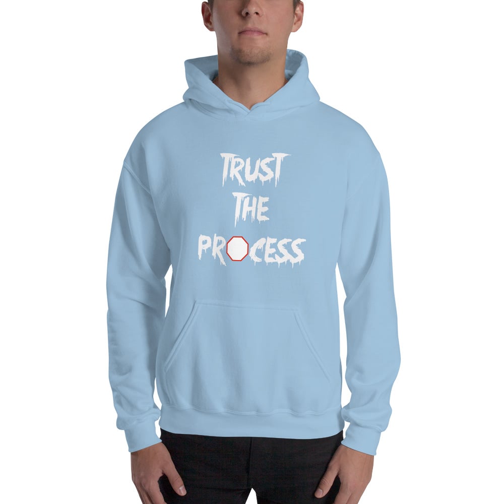 Trust the Process Unisex Hoodie | Stop Being Dirty