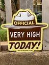OFFICIAL Very High Today Metal Sign 