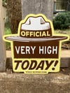 OFFICIAL Very High Today Metal Sign 