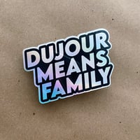 DuJour Means Family Sticker